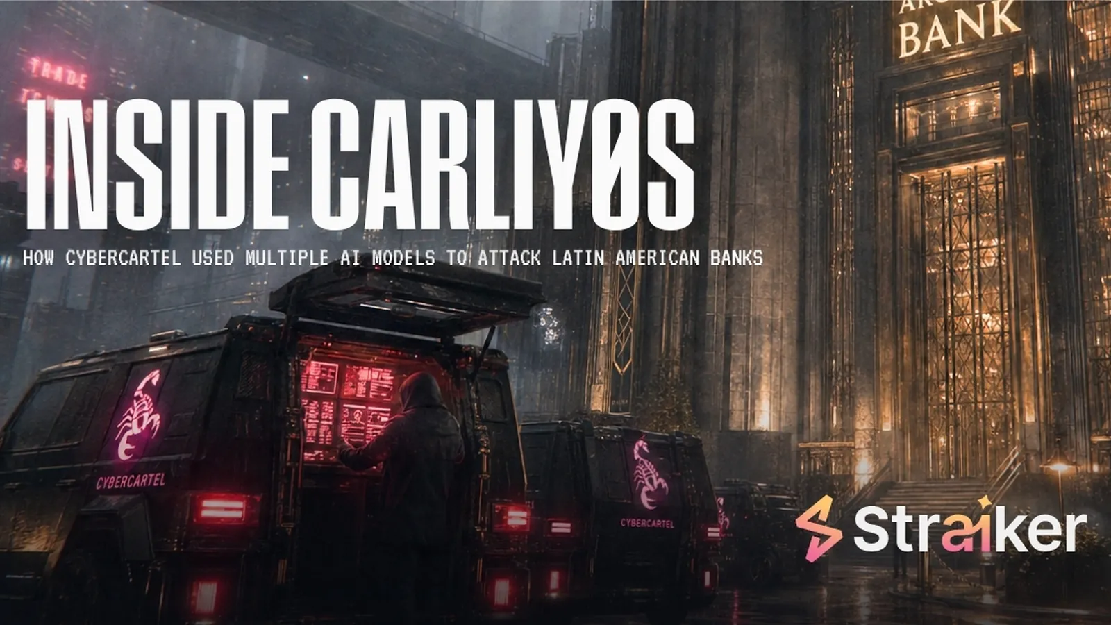 Cybercartel Y Su Sistema De Ia Carliy0S Contra Bancos De Latinoamérica